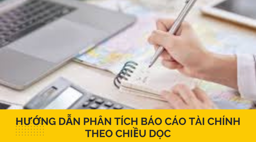 Hướng dẫn phân tích báo cáo tài chính theo chiều dọc