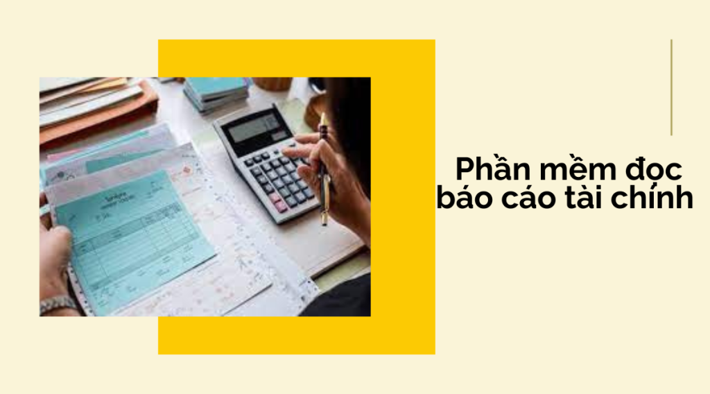 Phần mềm đọc báo cáo tài chính 