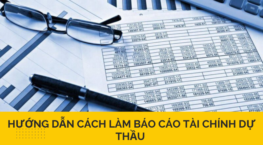 Hướng dẫn cách làm báo cáo tài chính dự thầu 