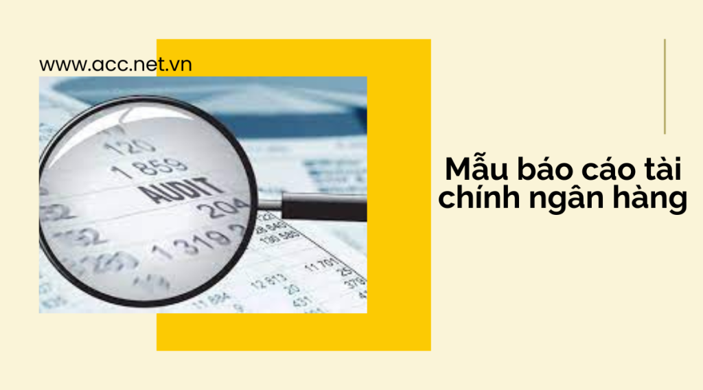 Mẫu báo cáo tài chính ngân hàng