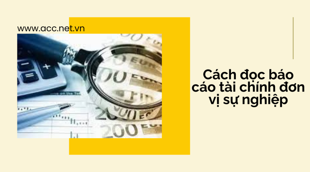 Cách đọc báo cáo tài chính đơn vị sự nghiệp