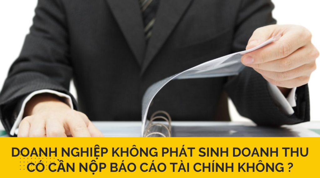 Doanh nghiệp không phát sinh doanh thu có cần nộp báo cáo tài chính không ?