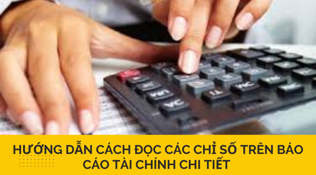 Hướng dẫn cách đọc các chỉ số trên báo cáo tài chính