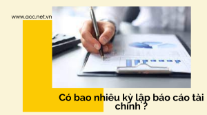 Có bao nhiêu kỳ lập báo cáo tài chính ?