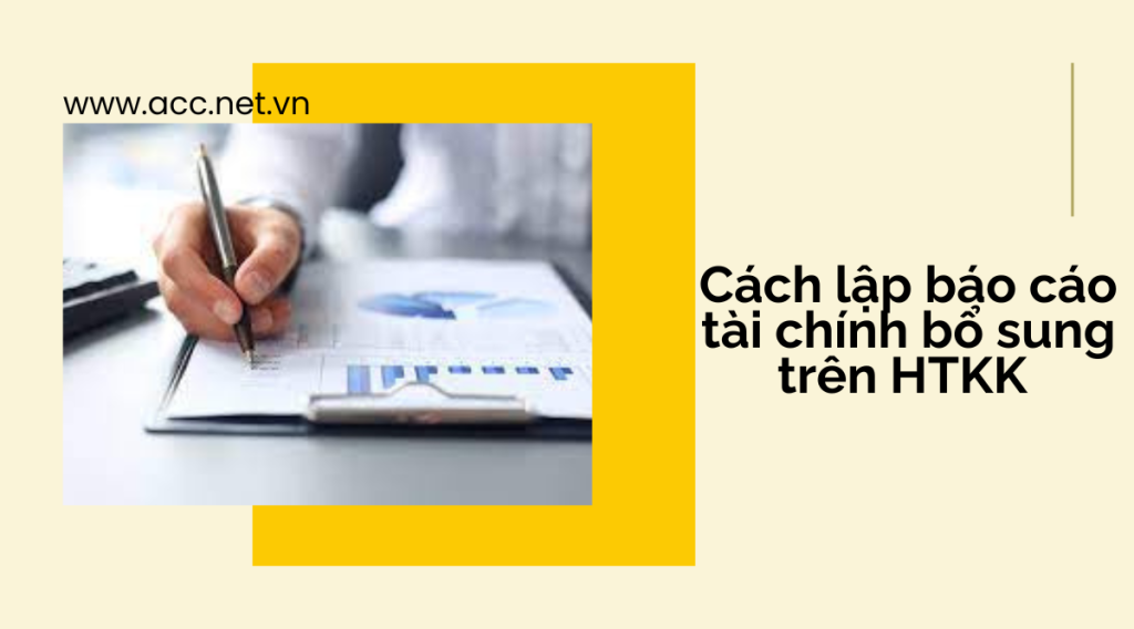 Cách lập báo cáo tài chính bổ sung trên HTKK 