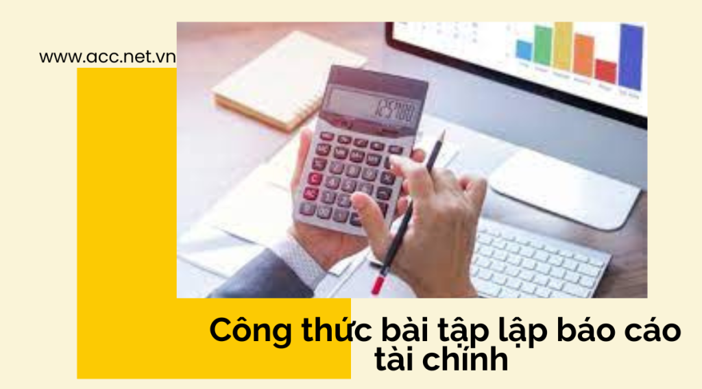 Công thức bài tập lập báo cáo tài chính 