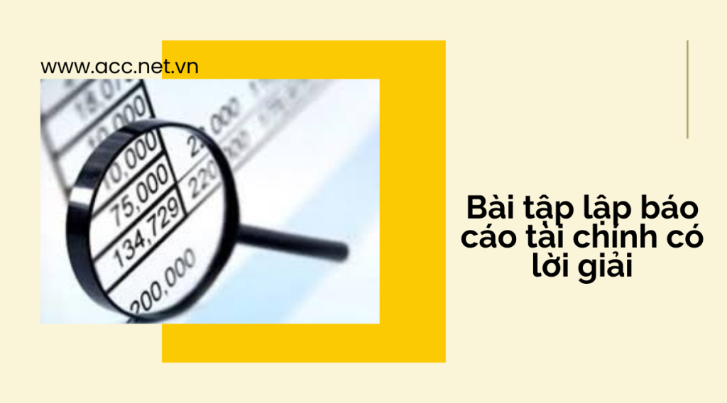 Bài tập lập báo cáo tài chính có lời giải