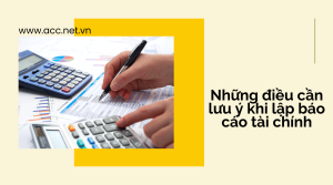 Những điều cần lưu ý khi lập báo cáo tài chính