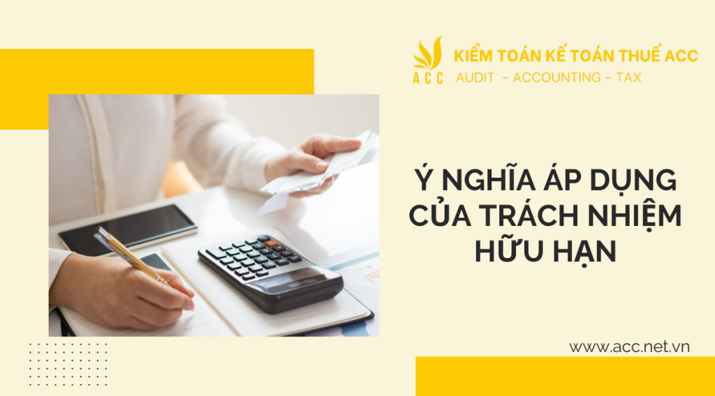 Ý nghĩa áp dụng của trách nhiệm hữu hạn