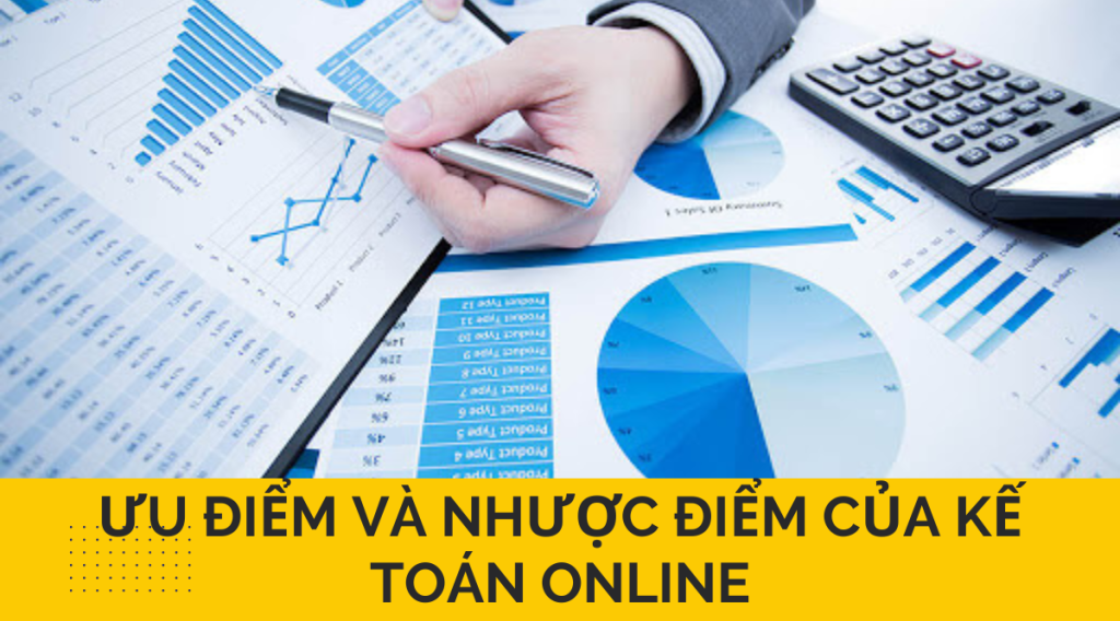 Ưu điểm và nhược điểm của kế toán online