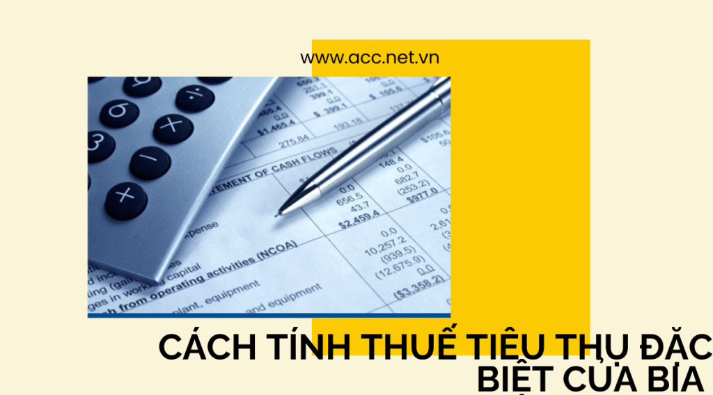 Cách tính thuế tiêu thụ đặc biệt của bia 