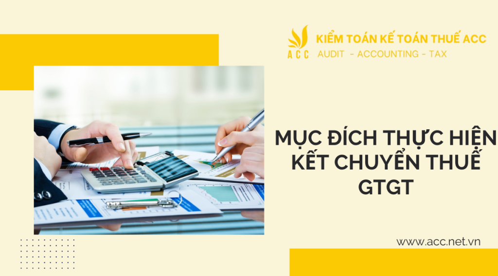 Mục đích thực hiện kết chuyển thuế GTGT