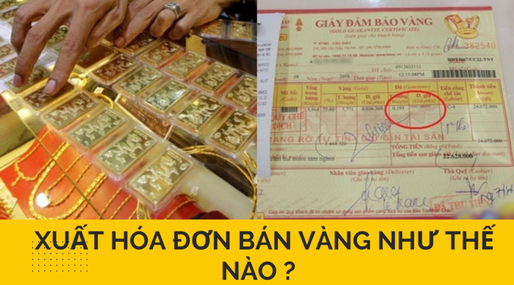 Xuất hóa đơn bán vàng như thế nào ? 