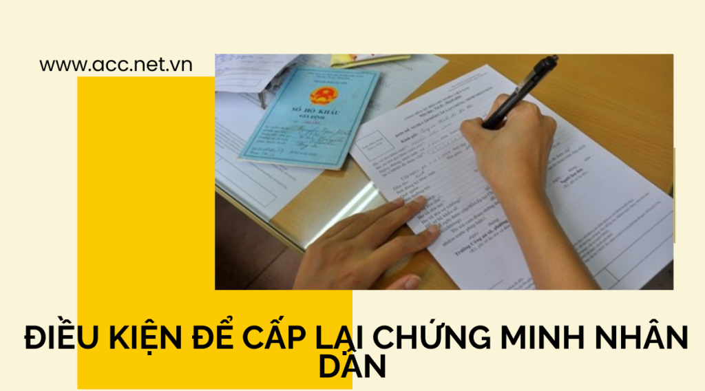 Điều kiện để cấp lại chứng minh nhân dân