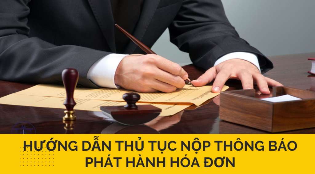 Hướng dẫn thủ tục nộp thông báo phát hành hóa đơn