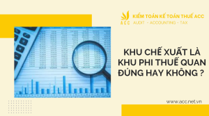 Khu chế xuất là khu phi thuế quan đúng hay không ?