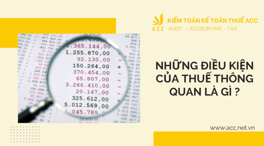 Những điều kiện của thuế thông quan là gì ?