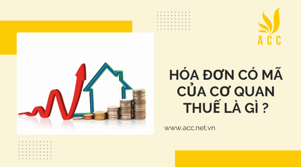 Hóa đơn có mã của cơ quan thuế là gì ?