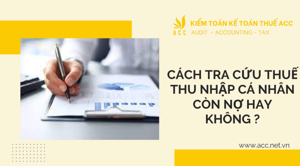 Cách tra cứu thuế thu nhập cá nhân còn nợ hay không ?