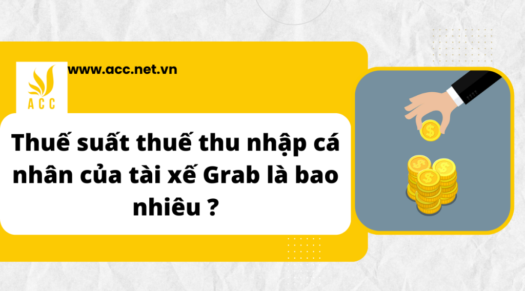 Thuế suất thuế thu nhập cá nhân của tài xế Grab là bao nhiêu