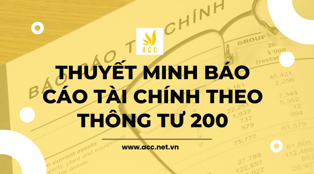 Thuyết minh báo cáo tài chính theo thông tư 200