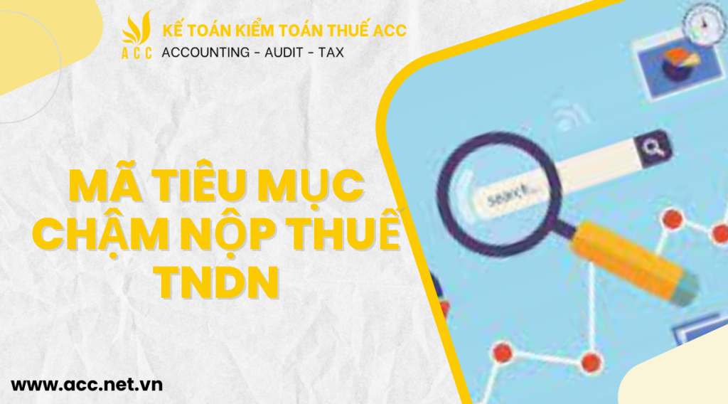 Mã tiểu mục chậm nộp thuế TNDN