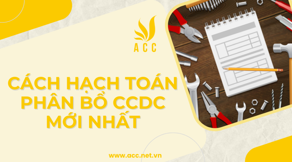 Cách hạch toán phân bổ CCDC mới nhất