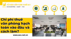 Chi phí thuê văn phòng hạch toán vào đâu và cách làm