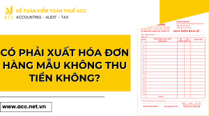 Có phải xuất hóa đơn hàng mẫu không thu tiền không