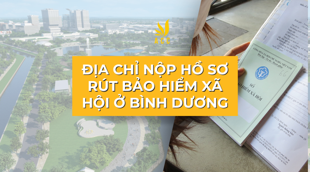 Địa chỉ nộp hồ sơ rút bảo hiểm xã hội ở Bình Dương