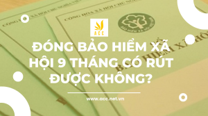 Đóng bảo hiểm xã hội 9 tháng có rút được không