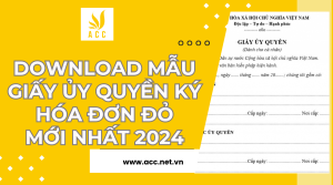 Download mẫu giấy ủy quyền ký hóa đơn đỏ mới nhất 2024