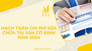 Hạch toán chi phí sữa chữa tài sản cố định năm 2024