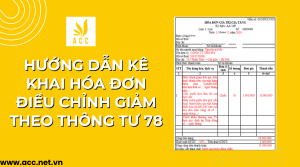 Hướng dẫn kê khai hóa đơn điều chỉnh giảm theo thông tư 78