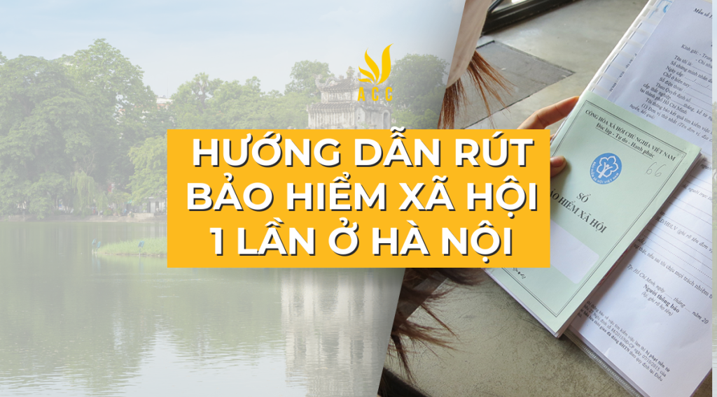 Hướng dẫn rút bảo hiểm xã hội 1 lần ở Hà Nội