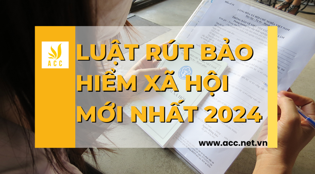 Luật rút bảo hiểm xã hội mới nhất 2024