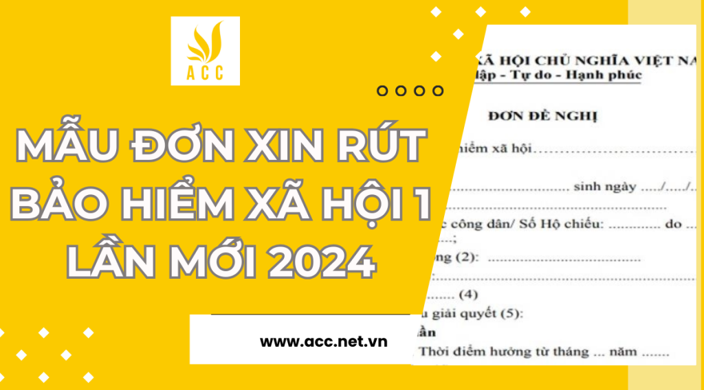 Mẫu đơn xin rút bảo hiểm xã hội 1 lần mới 2024