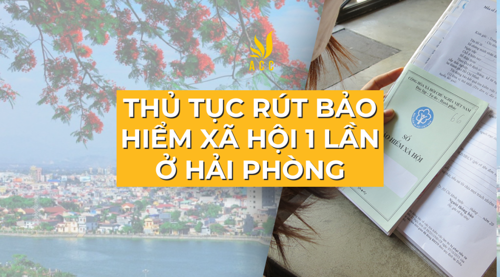 Thủ tục rút bảo hiểm xã hội 1 lần ở hải phòng