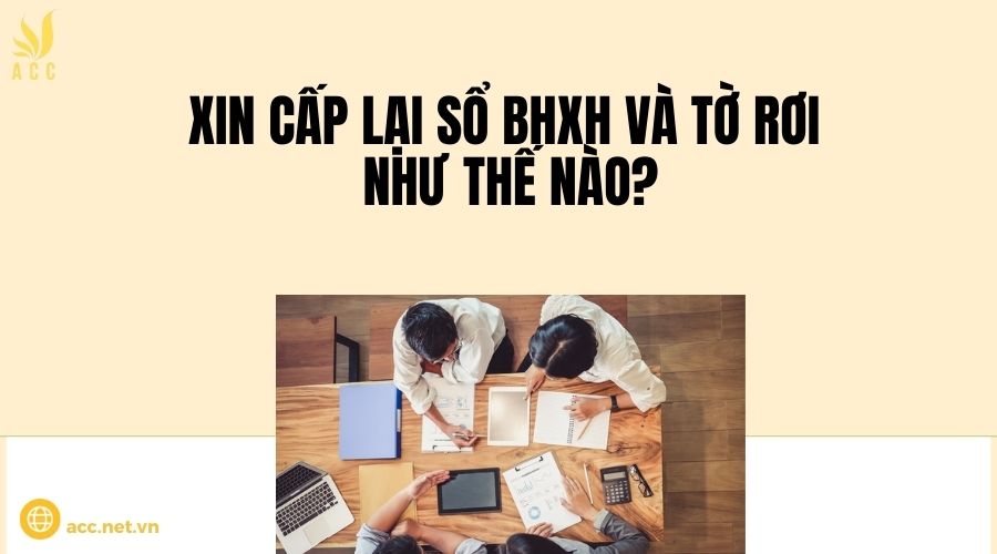 Xin cấp lại sổ BHXH và tờ rơi như thế nào