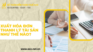 Xuất hóa đơn thanh lý tài sản như thế nào