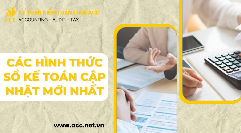 Các hình thức sổ kế toán cập nhật mới nhất