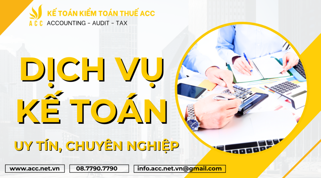 Dịch vụ kế toán uy tín, chuyên nghiệp