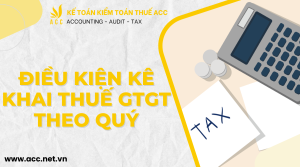 Điều kiện kê khai thuế gtgt theo quý