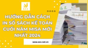 Hướng dẫn cách in sổ sách kế toán cuối năm misa mới nhất 2024