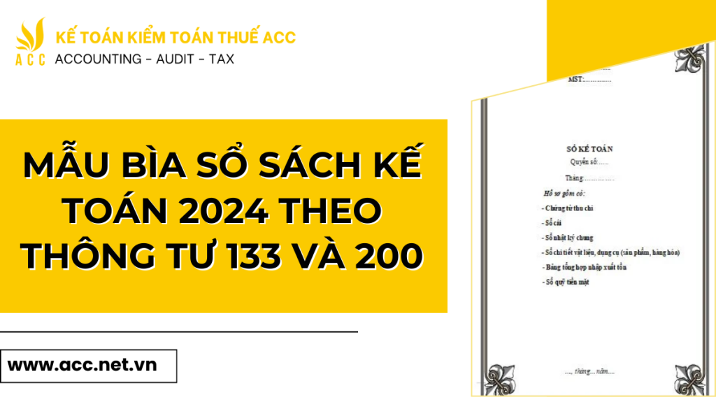 Mẫu bìa sổ sách kế toán 2024 theo thông tư 133 và 200