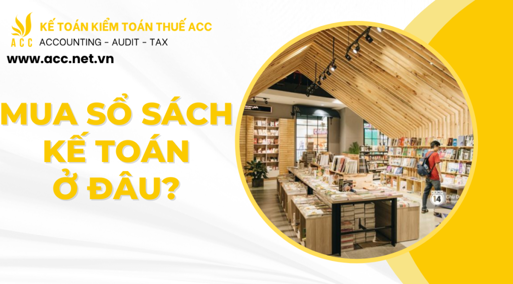 Mua sổ sách kế toán ở đâu