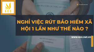 Nghỉ việc rút bảo hiểm xã hội 1 lần như thế nào