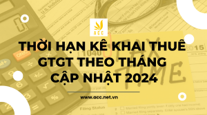 Thời hạn kê khai thuế gtgt theo tháng - cập nhật 2024