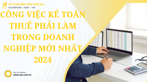 Công việc kế toán thuế phải làm