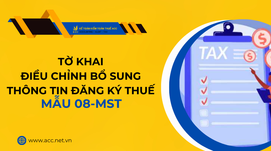 Mẫu số 08-MST: Tờ khai điều chỉnh bổ sung thông tin đăng ký thuế